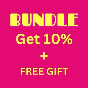 BUNDLE GET 10% + FREE GIFT